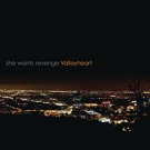 she wants revenge - valleyheart  CD 2011 five seven music 10 tracks new