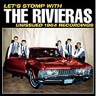rivieras - let's stomp with the rivieras - unissued 1964 recordings CD 2000 norton used mint rivieras - let's stomp with the rivieras - unissued 1964 recordings CD 2000 norton used mint