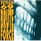 fetish 69 - brute force CD intellectual convulsion 6 tracks used mint