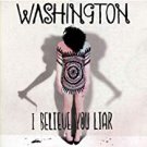 washington - i believe you liar CD 2011 universal 13 tracks used mint