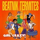 beatnik termites - girl crazy! CD 2003 insubordination ISR-027 used mint 9 tracks