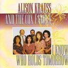 alison krauss and the cox family - i know who holds tomorrow CD 1994 rounder 12 tracks used like new