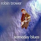 robin trower - someday blues CD 1997 v-12 records 10 tracks used mint