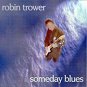 robin trower - someday blues CD 1997 v-12 records 10 tracks used mint