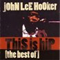 john lee hooker - this is hip: best of CD 2-discs 1999 charly snapper recall 36 tracks used mint