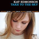 kat edmonson - take to the sky CD 2009 convivium 10 tracks new factory-sealed CR-0901