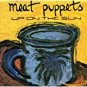 meat puppets - up on the sun CD 1999 rykodisc 17 tracks used like new