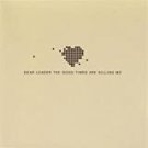 dear leader - good times are killing me CD lunch records 10 tracks used like new