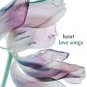 heart - love songs CD 2006 sony epic legacy BMG Direct 12 tracks new