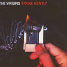 virgins - strike gently CD 2013 virgins cult 10 tracks new