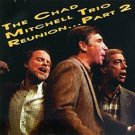 chad mitchell trio - reunion part 2 CD 1994 folk era 17 tracks new