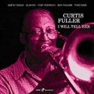 curtis fuller - i will tell her CD 2-discs 2010 capri used like new 74100-2 curtis fuller - i will tell her CD 2-discs 2010 capri used like new 74100-2