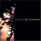 loveless - gift to the world CD 2004 Q division 10 tracks used