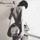 mademoiselle k - ca me vexe CD + DVD 2007 roy used like new