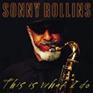 sonny rollins - this is what i do CD 2000 milestone 6 tracks used like new