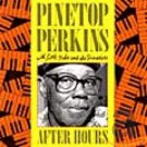 pinetop perkins with little mike + tornadoes - after hours CD 1988 blind pig 12 tracks like new