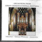 gerald wheeler, organist - organ music from christ church cathedral montreal CD 1993 used like new