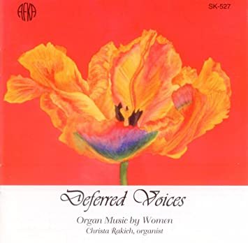 deferred voices: organ music by women - christa rakich, organist CD 1993 AFKA records used like new