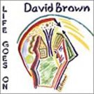 david brown - life goes on CD 1999 11 tracks used like new