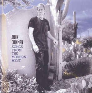 john coinman - songs from the modern west CD 2005 cora zong 10 tracks used like new