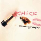 chick - someone's ugly daughter CD 1995 sony epic 550 new barcode punched BK67343
