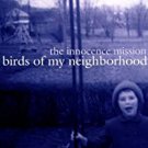 innocence mission - birds of my neighborhood CD 1999 RCA 12 tracks like new 07863 67810-2