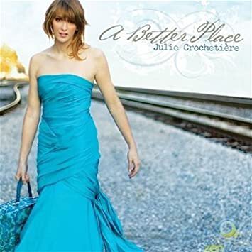julie crochetiere - a better place CD 24 bit digipak 2007 somerset entertainment avalon like new