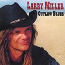 larry miller - outlaw blues CD 2008 big guitar 10 tracks new LMIL05CD larry miller - outlaw blues CD 2008 big guitar 10 tracks new LMIL05CD