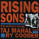rising sons - featuring taj mahal and ry cooder CD 1992 columbia sony legacy 22 tracks new CK 52828