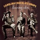 carolina chocolate drops - leaving eden CD 2012 nonesuch 15 tracks new