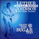 luther guitar junior johnson - donin' the sugar too CD 1997 rounder 13 tracks used like new BB 9563