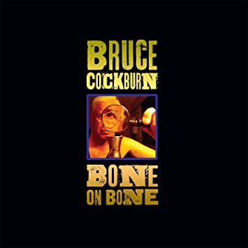 bruce cockburn - bone on bone CD 2017 true north 11 tracks new