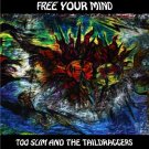 too slim and the taildraggers - free your mind CD 2009 underworld new UND0015