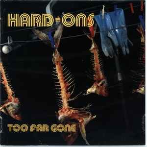 hard-ons - too far gone CD 1993 waterfront skene! used like new skene! 029