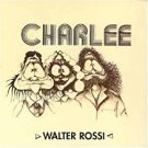 walter rossi - charlee CD 1995 buy or die germany 8 tracks used near mint BOD105 walter rossi - charlee CD 1995 buy or die germany 8 tracks used near mint BOD105