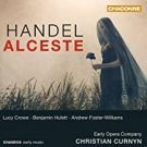 handel: alceste HWV 45 - EOC + christian curnyn CD 2012 chandos new factory-sealed CHAN0788