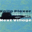 kaila flexer - next village CD 1999 compass 12 tracks used like new 7 4259 2