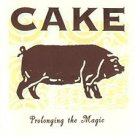 cake - prolonging the magic CD 1998 capricorn 13 tracks used like new 314 538 092-2