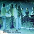 boards of canada - music has the right to children CD digipak 1998 warp like new warpcd55x/skald1 boards of canada - music has the right to children CD digipak 1998 warp like new warpcd55x/skald1