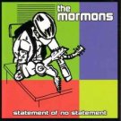 mormons - statement of no statement CD 2005 nickel and dime 12 tracks like new N&D 002CD