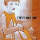 twelve hour turn - perfect progress, perfect destruction CD 2002 9 tracks like new No Idea 125