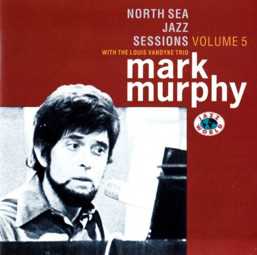 mark murphy with Louis vandyke trio - North Sea jazz sessions volume 5 CD 1999 jazz world JWD102.205