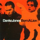danko jones - born a lion CD with 2 video tracks 2002 bad taste new EU BTR58