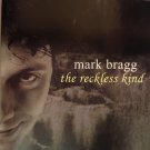 mark bragg - the reckless kind CD 2002 made in canada used like new Mb2068-2 mark bragg - the reckless kind CD 2002 made in canada used like new Mb2068-2