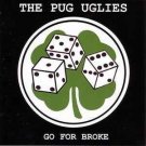the pug uglies - go for broke CD 8 tracks used like new the pug uglies - go for broke CD 8 tracks used like new