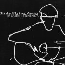 mason jennings - birds flying away CD digipak 2000 self-release 11 tracks new mj002