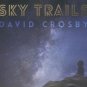 david crosby - sky trails CD tri-fold digipak 2017 BMG like new 4050538286458