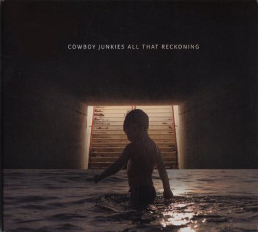 cowboy junkies - all that reckoning CD digipak 2018 latent recordings new factory-sealed LATEXCD55