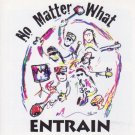 entrain - no matter what CD 1997 dolphin safe 13 tracks like new DS03