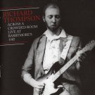 richard thompson - across a crowded room live at barrymore's 1985 2CDs 2019 real gone polydor new